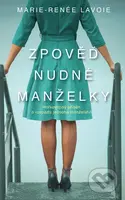 Zpověď nudné manželky (Hořkovtipný příběh o rozpadu jednoho manželství) - kniha z kategorie Společenská beletrie