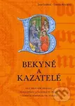 Bekyně a kazatelé (Mezi mravním ideálem, homiletikou a pastorační praxí v českých zemích 14.–16. století.) - kniha z kategorie Historie křesťanství