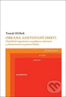 Obrana asistované smrti (Filozofické argumenty na podporu eutanazie a sebeusmrcení za pomoci lékaře) - kniha z kategorie Etika