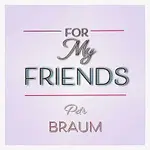 Petr Braum – For My Friends