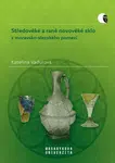 Středověké a raně novověké sklo z moravsko-slezského pomezí - Vaďurová Kateřina - e-kniha