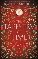 The Tapestry of Time - Kate Heartfield
