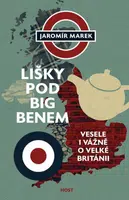 Lišky pod Big Benem - Vážně i vesele o Velké Británii - Jaromír Marek