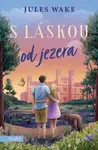 S láskou od jezera - Jules Wake