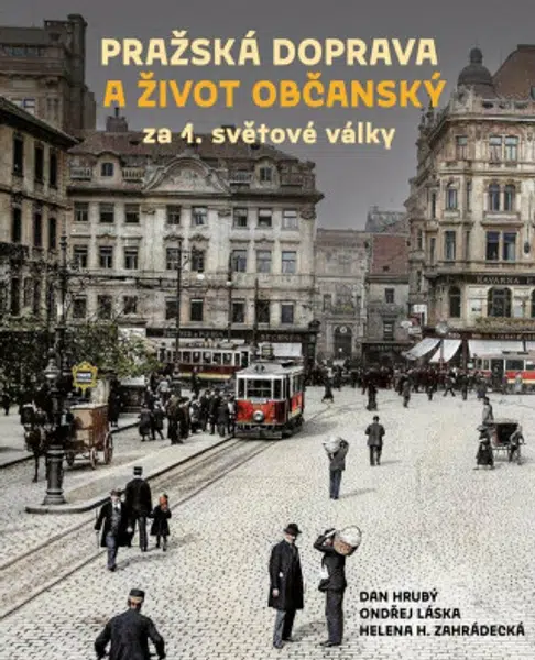 Pražská doprava a život občanský za 1. světové války - Jan Hrubý