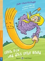 Erste ELI Lektüren 1/A0: Oma Fix und das gelbe Band + downloadable multimedia - Jane Cadwallader