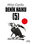 Deník haiku 5 - Miloň Čepelka - e-kniha