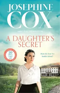 A Daughterâ€™s Secret - Josephine Cox