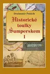 Historické toulky Šumperskem I. - Drahomír Polách
