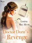 Doctor Dorn's Revenge - Louisa May Alcottová