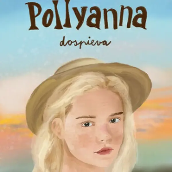 Pollyanna dospieva - Eleanor Hodgmanová-Porterová