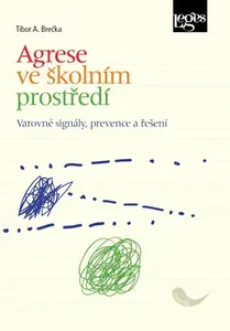 Agrese ve školním prostředí - Tibor Brečka