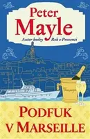 Podfuk v Marseille - Peter Mayle
