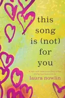 This Song Is (Not) For You - Laura Nowlin
