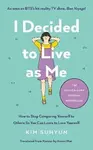 I Decided to Live as Me - Suhyun Kim