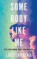 Some Body Like Me (A story of unexpected love at the end of the world) - kniha z kategorie Romantika