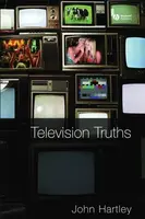 Television Truths - John  Hartley