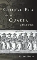 George Fox and Early Quaker Culture - Hilary Hinds