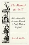 The Market for Skill - Patrick Wallis