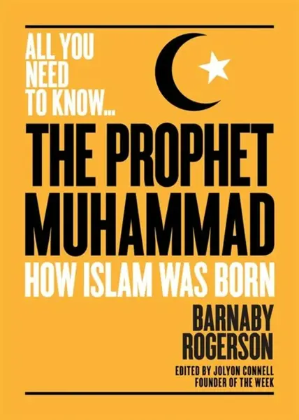The Prophet Muhammad - Barnaby Rogerson