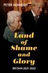 Land of Shame and Glory - Peter Hennessy