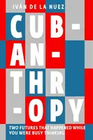 Cubanthropy - Ivan de la Nuez