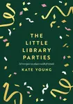 The Little Library Parties - Kate Young