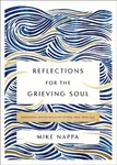 Reflections for the Grieving Soul - Mike Nappa