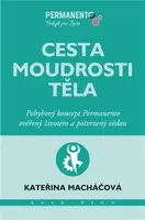 Cesta moudrosti těla - Kateřina Macháčová