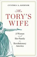 The Tory's Wife - Cynthia A. Kierner