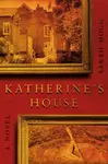 Katherine's House - Sarah Hogg
