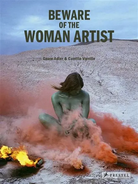 Beware of the Woman Artist - Laure Adler, Camille Viéville