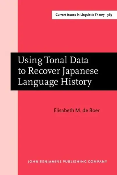 Using Tonal Data to Recover Japanese Language History - Elisabeth M. de  Boer