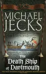 The Death Ship of Dartmouth (Last Templar Mysteries 21) - Michael Jecks