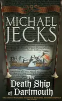 The Death Ship of Dartmouth (Last Templar Mysteries 21) - Michael Jecks