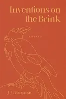 Inventions on the Brink - J. T. Barbarese