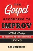 The Gospel According to Improv - Les Carpenter