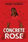 Concrete Rose - Angie Thomasová