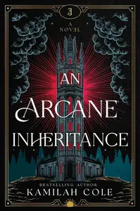 An Arcane Inheritance - Kamilah Cole