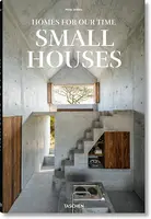 Homes For Our Time. Small Houses - Philip Jodidio