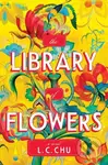 The Library of Flowers - L.C. Chu