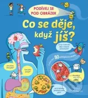 Co se deje, když jíš? (Podívej se pod obrázek) - Emily Bone - kniha z kategorie Naučné knihy