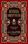 Kniha mrtvých - A.G. Slatter