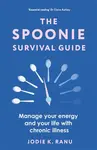 The Spoonie Survival Guide - Jodie K Ranu