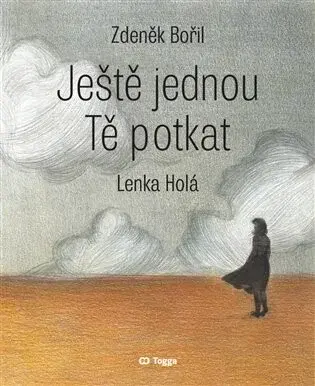 Ještě jednou Tě potkat - Lenka Holá, Zdeněk Bořil