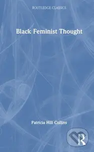 Black Feminist Thought - Patricia Hill Collins - kniha z kategorie Odborné a naučné
