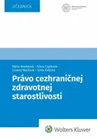 Právo cezhraničnej zdravotnej starostlivosti - Mária Nováková, Silvia Capíková, Zuzana Macková, Soňa Kašická