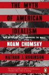 The Myth of American Idealism - Noam Chomsky, Nathan J. Robinson