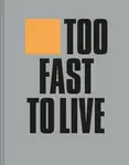 Too Fast to Live Too Young to Die - Andrew Krivine