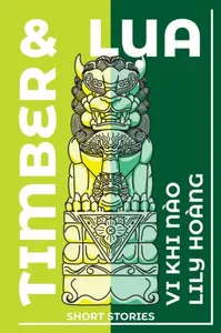 Timber and Lua - Lily Hong, Vi Khi No